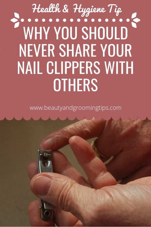 Never Share Nail Cutters With Others Beauty and Personal Grooming
