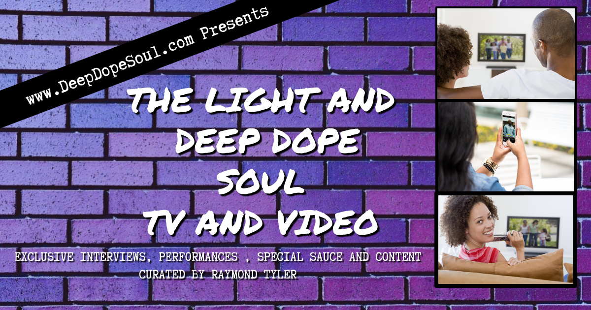 Deep Dope Soul TV and Video