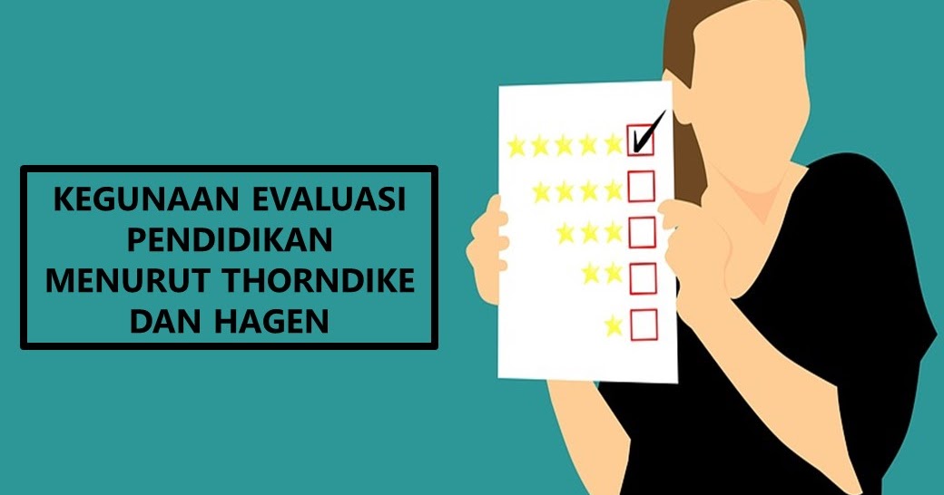 Kegunaan Evaluasi Pendidikan Menurut Thorndike Dan Hagen Dzikri Khasnudin