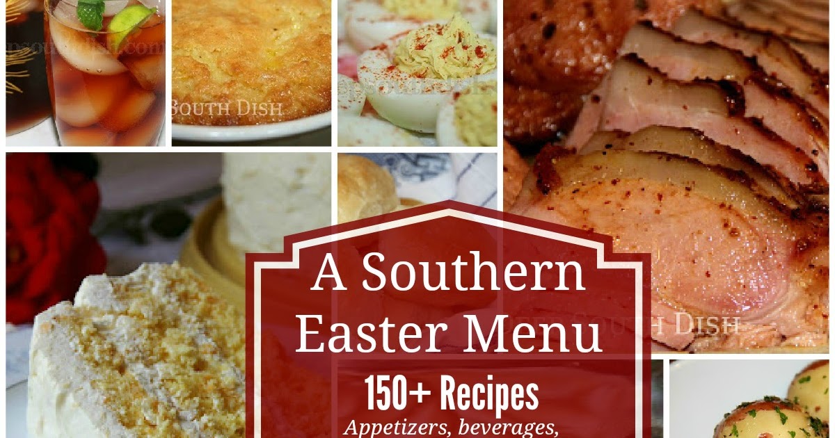Deep South Dish Southern Easter Menu Ideas and Recipes