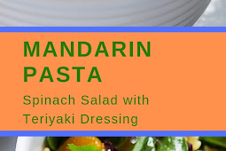 Mandarin Pasta Spinach Salad with Teriyaki Dressing