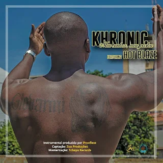 Khronic Feat. Hot Blaze - Meu Senhor, Meu Pastor 