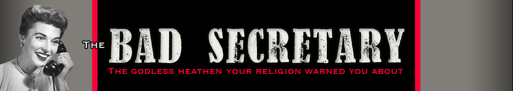 The Bad Secretary: Religion, Atheism & Childfreedom, Oh My!