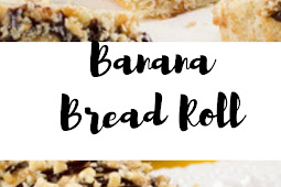 Banana Bread Roll