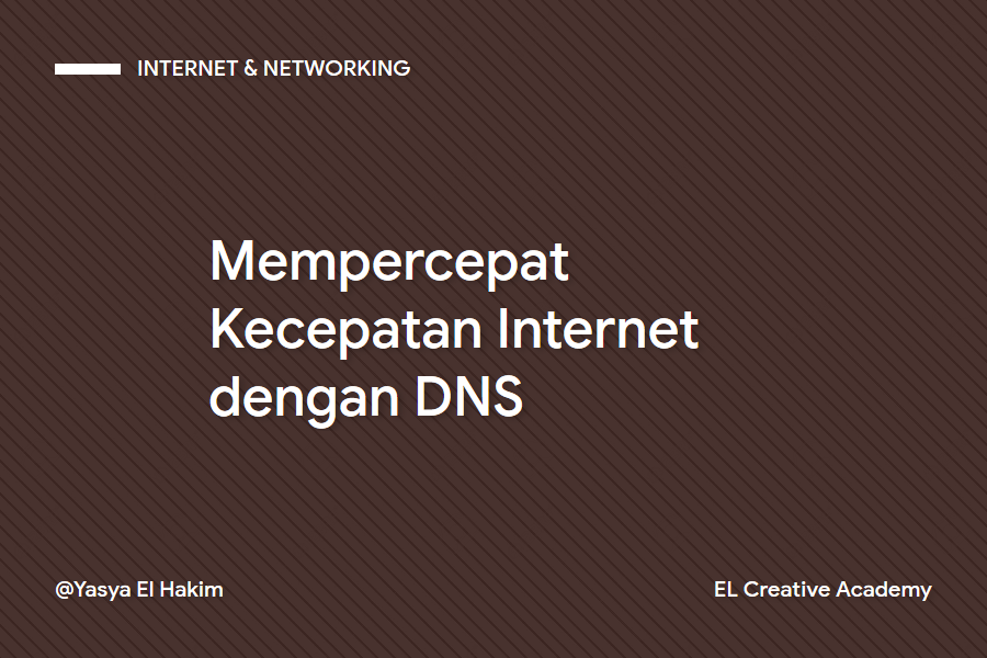 Cara Mempercepat Kecepatan Internet dengan Menggunakan DNS Cara Mempercepat Kecepatan Internet dengan Menggunakan DNS