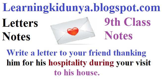 Write a letter to your friend thanking him for his hospitality during your visit to his house.