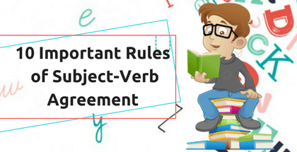 10 Important Rules of Subject-Verb Agreement 