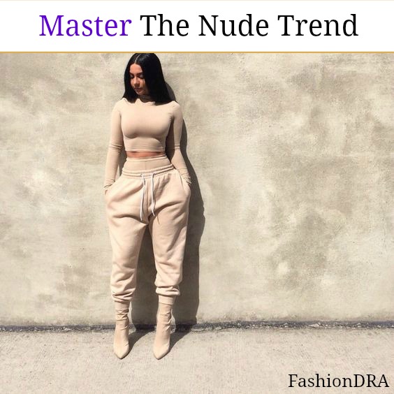 FashionDRA | How to : Master The Nude Trend