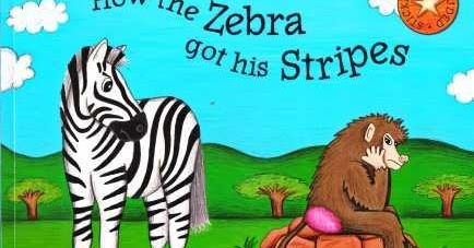 IIST 571 - Children's Literature: How the Zebra Got His Stripes Retold