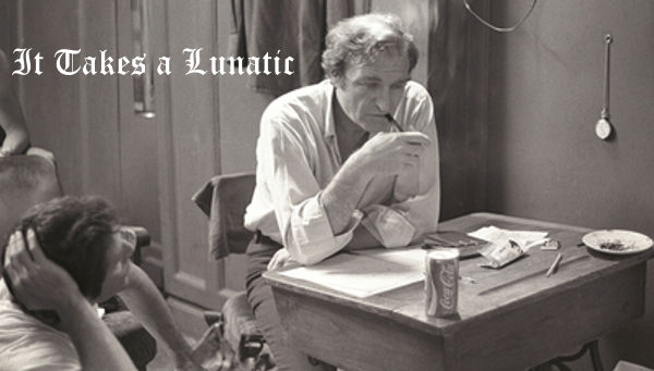 It Takes a Lunatic