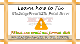 Fix FBinst.exe Could Not Format Disk - Learn how to fix WinSetupfromUSB Fatal Error