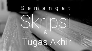 Menentukan judul skripsi Semangat mengerjakan skripsi