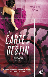 La conspiration T2 : La Carte du destin - Maggie Hall La conspiration T2 : La Carte du destin - Maggie Hall