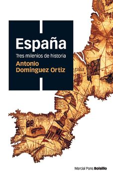 ESPAÑA : TRES MILENIOS DE HISTORIA -Antonio Domínguez Ortiz- Editorial Marcial Pons,