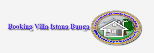 Cara Booking Villa Istana Bunga Tips Cara Booking Villa Istana Bunga