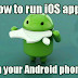 How To Use And Play iOS Games On Your Android Smartphone