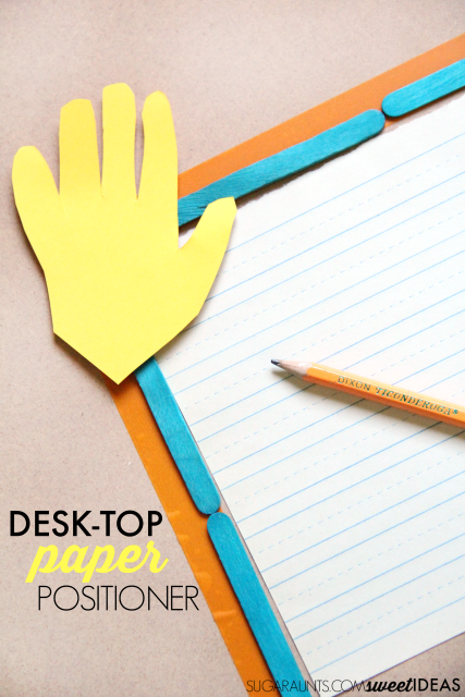 Make this desk top paper positioner to help kids hold and stabilize the paper when writing and to position the paper on the desk for improved legibility in handwriting.
