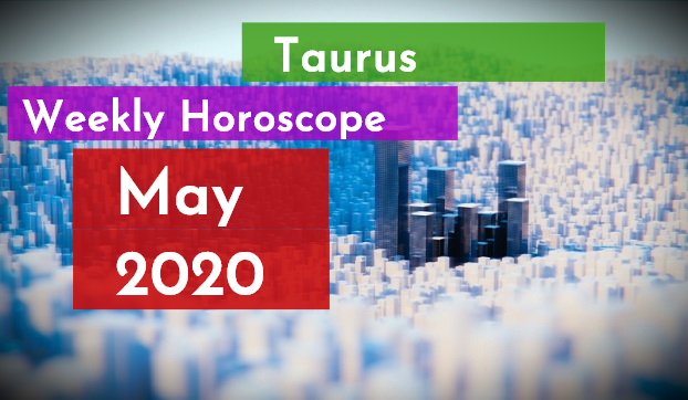 taurus weekly predictions may 2020