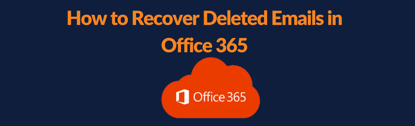 How To Recover Deleted Emails In Office 365