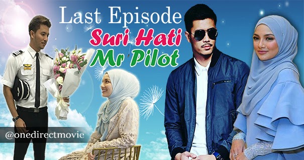 Episod Akhir Suri Hati Mr Pilot - Drama Letop