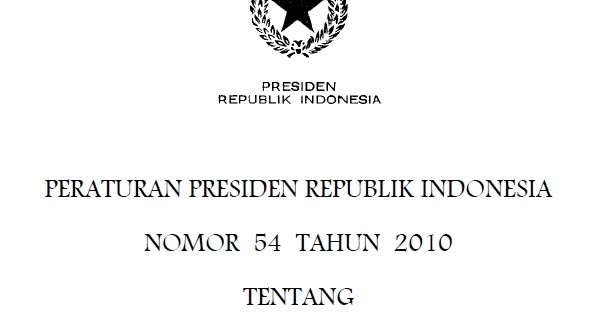 Peraturan Presiden Nomor 54 Tahun 2010 Tentang Pengadaan Barang Jasa Pemerintah Dadang Jsn
