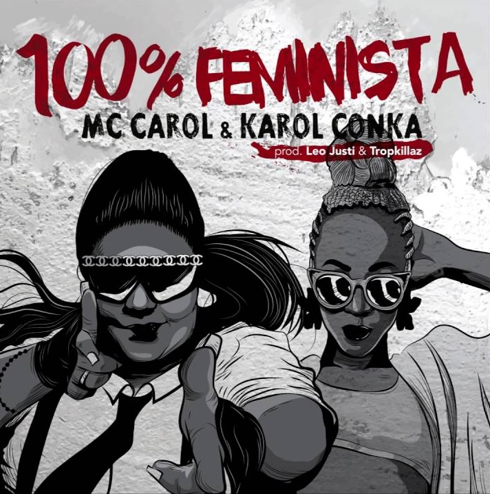 Baixar Música 100 Feminista (prod. Leo Justi Tropkillaz) – MC Carol Ft. Karol Conka Baixar Música 100 Feminista (prod. Leo Justi Tropkillaz) – MC Carol Ft. Karol Conka