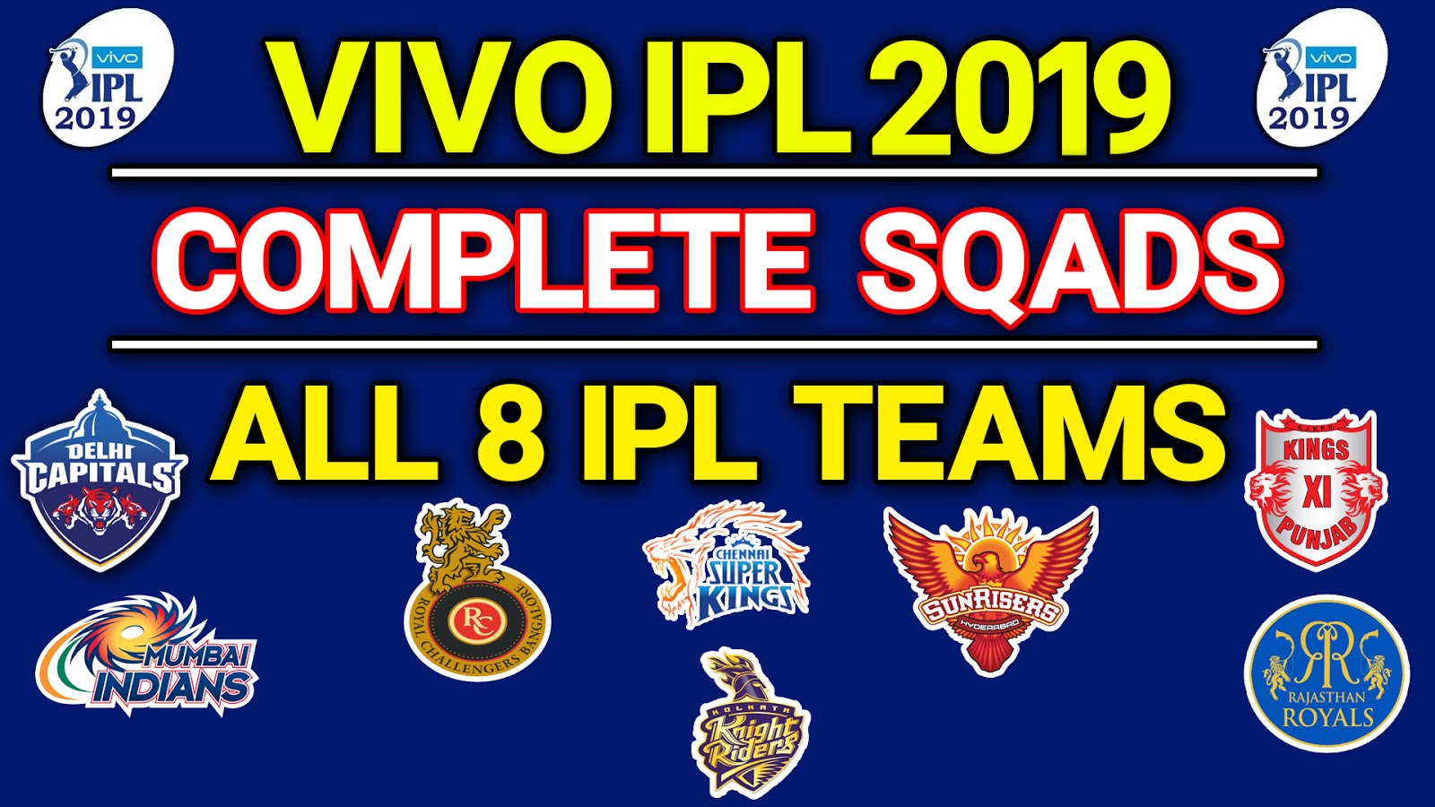 VIVO IPL 2019 Complete Squads of All 8 IPL Teams CSK, KKR, RCB, MI