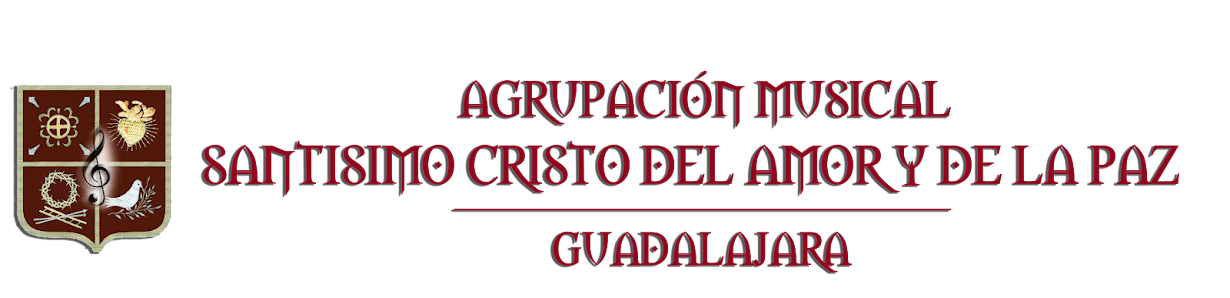 Agrupación Musical del Santísimo Cristo del Amor y de la Paz. Guadalajara