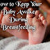 How to Keep Your Baby Awake During Breastfeeding 