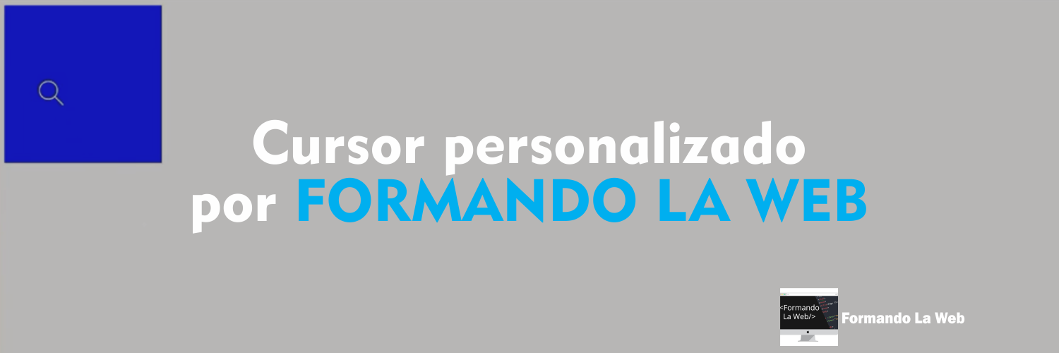 Cursor personalizado por FORMANDO LA WEB Cursor-personalizado-por-FORMANDO-LA-WEB