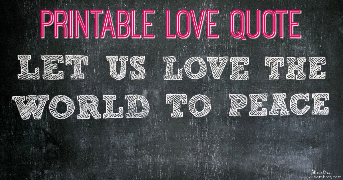 Shambray Printable Love Quote