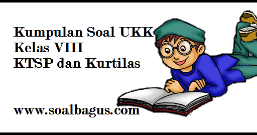 Kumpulan Soal Ukk Uas Kelas 8 Semester 2 Soalbagus Com