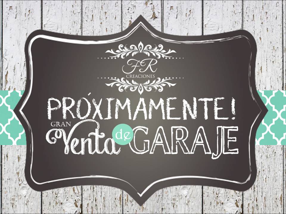 FR Creaciones Próximamente Gran Venta de Garaje!!!