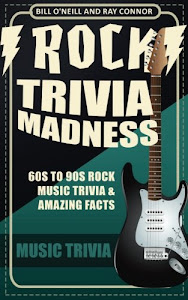 Rock Trivia Madness: 60s to 90s Rock Music Trivia & Amazing Facts (Volume 1)