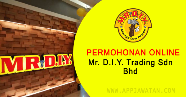 Jawatan Kosong di Mr. D.I.Y. Trading Sdn Bhd Jawatan Kosong di Mr. D.I.Y. Trading Sdn Bhd