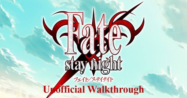 Fate/stay night: Heaven's Feel Walkthrough –