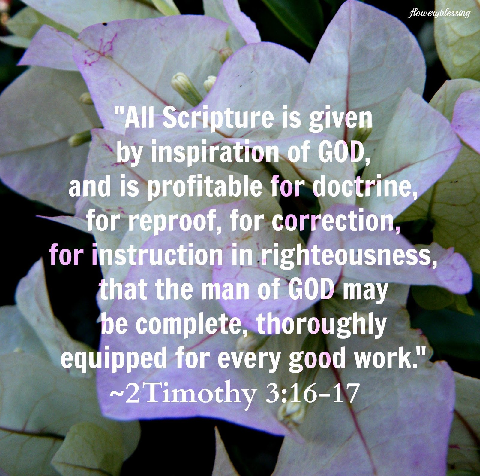 Flowery blessing all scripture is given by inspiration of god and is