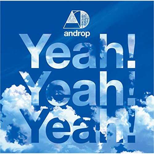 [Single] androp – Yeah! Yeah! Yeah! (2015.06.03/MP3/RAR)
