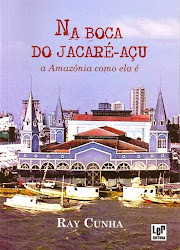 NA BOCA DO JACARÉ-AÇU – A AMAZÔNIA COMO ELA É