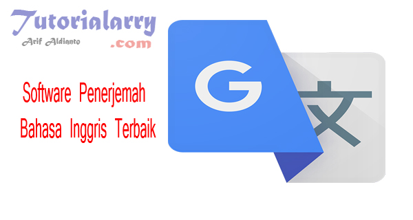 Software Penerjemah Bahasa Inggris Terbaik Software Penerjemah Bahasa Inggris Terbaik