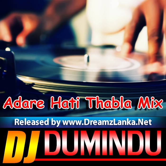 Adare Hati (Amila Nadeeshani) Thabla Mix - DJ DuminDu JaY