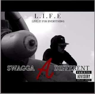 New Music: L.I.F.E - Swagga A Different