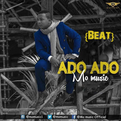 Mo Music  Ado Ado (Beat)  Download  KYAKA VIBE