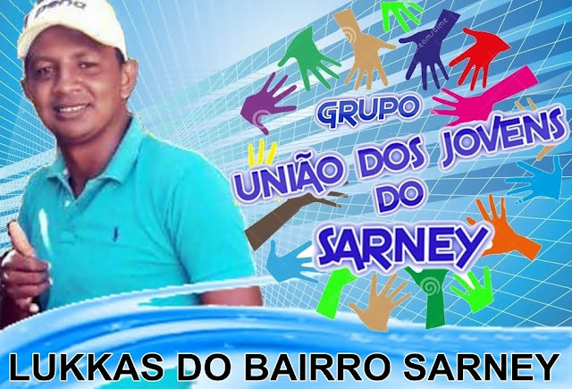 LUKKAS DO BAIRRO SARNEY