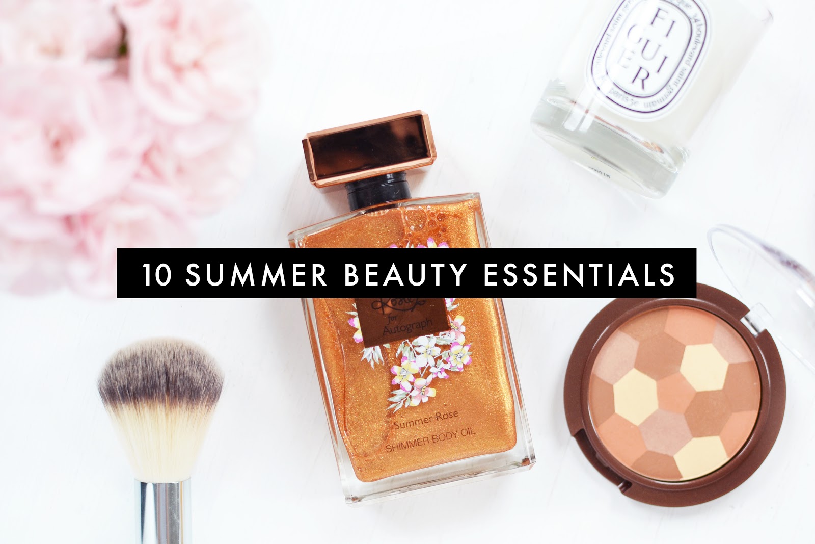 10 Summer Beauty Essentials 10 Summer Beauty Essentials