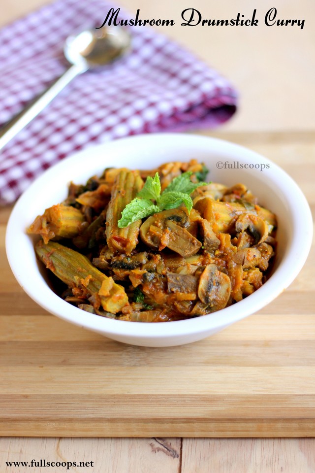 Mushroom Drumstick Curry Full Scoops A food blog with easy,simple