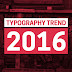 Typography Trends Designers Must Know in 2016
