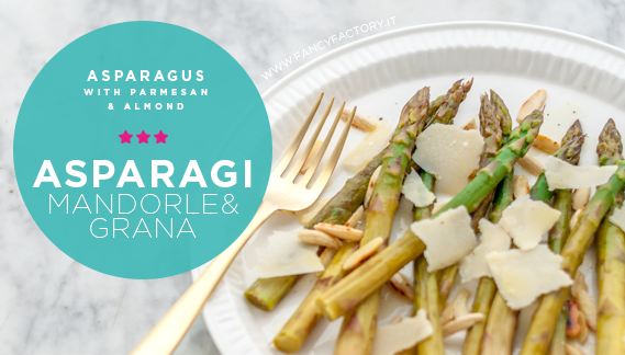 asparagi con mandorle tostate e grana • asparagus with parmesan and toasted almonds