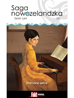 Saga Nowozelandzka Tom 10 - "Złamane serce" Sarah Lark