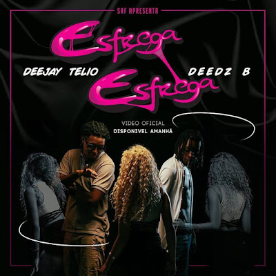 Deejay Telio & Deedz B - Esfrega Esfrega (Afro Funk) 2017 | Download